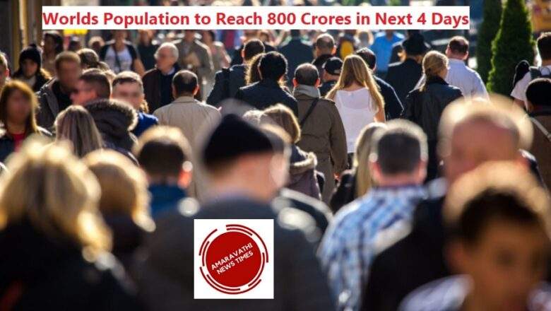 Worlds Population to Reach 800 Crores in Next 4 Days